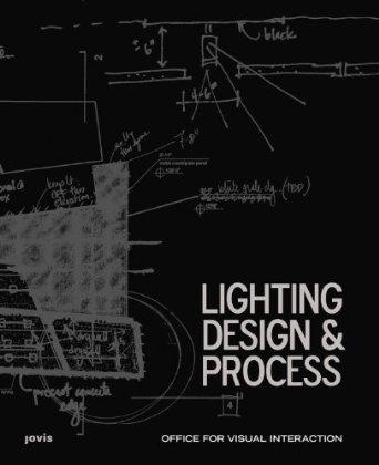 LIGHTING DESIGN AND PROCESS. OFFICE FOR VISUAL INTERACTION