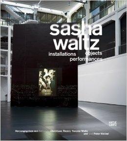 WALTZ: SASHA WALTZ. INSTALLATIONS, OBJECTS, PERFORMANCES