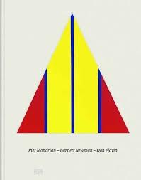 PIET MONDRIAN. BARNETT NEWMAN. DAN FLAVIN