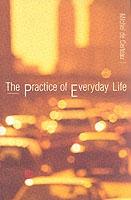 THE PRACTICE OF EVERYDAY LIFE
