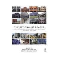 THE RATIONALIST READER : ARCHITECTURE AND RATIONALISM IN WESTERN EUROPE 1920-1940 / 1960-1990