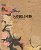 SMITH: HASSEL SMITH. TIPTOE DOWN TO ART. PAINTINGS 1937- 1997