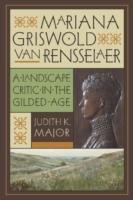 MARIANA GRISWOLD VAN RENSSELAER : A LANDSCAPE CRITIC IN THE GILDED AGE