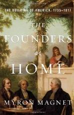THE FOUNDERS AT HOME : THE BUILDING OF AMERICA, 1735-1817