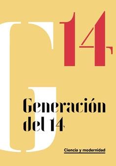 GENERACION DEL 14. CIENCIA Y MODERNIDAD