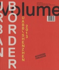 VOLUME Nº 39. URBAN BORDER. UABBA / SHENZHEN 2013. 