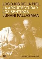 OJOS DE LA PIEL. LA  ARQUITECTURA Y LOS SENTIDOS, LOS  ( 2ª ED. AMPLIADA)