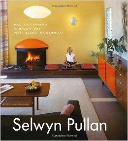 SELWYN PULLAN. PHOTOGRAPHING MID-CENTURY WEST COAST MODERNISM