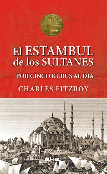 ESTAMBUL DE LOS SULTANES POR CINCO KURUS  AL DIA. 