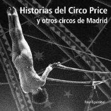 HISTORIAS DEL CIRCO PRICE Y OTROS CIRCOS DE MADRID
