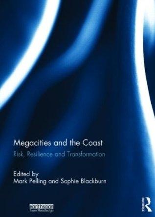 MEGACITIES AND THE COAST. RISK, RESILIENCE AND TRANSFORMATION
