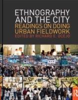 ETHNOGRAPHY AND THE CITY. READINGS ON DOING URBAN FIELDWORK