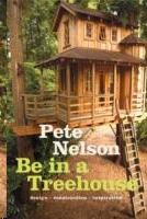 BE IN A TREEHOUSE. DESIGN, CONSTRUCTION, INSPIRATION