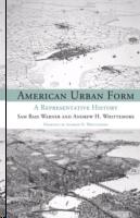 AMERICAN URBAN FORM. A REPRESENTATIVE HISTORY