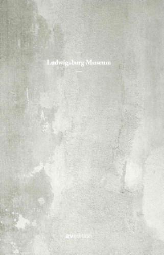 LUDWIGSBURG MUSEUM. CITY MUSEUMS TODAY: HIGH- QUALITY ARCHITECTURE AND MODERN EXHIBITION DESIGN