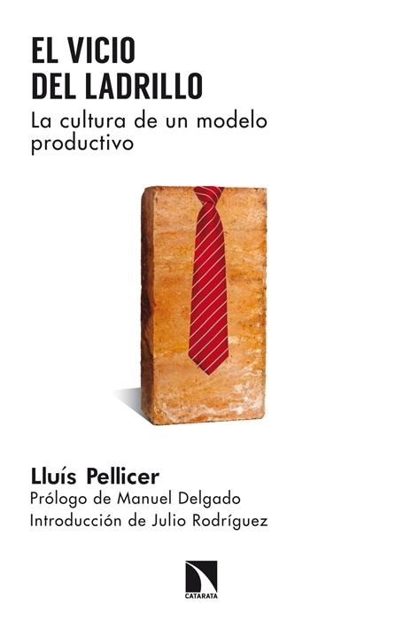 VICIO DEL LADRILLO, EL "LA CULTURA DE UN MODELO PRODUCTIVO"