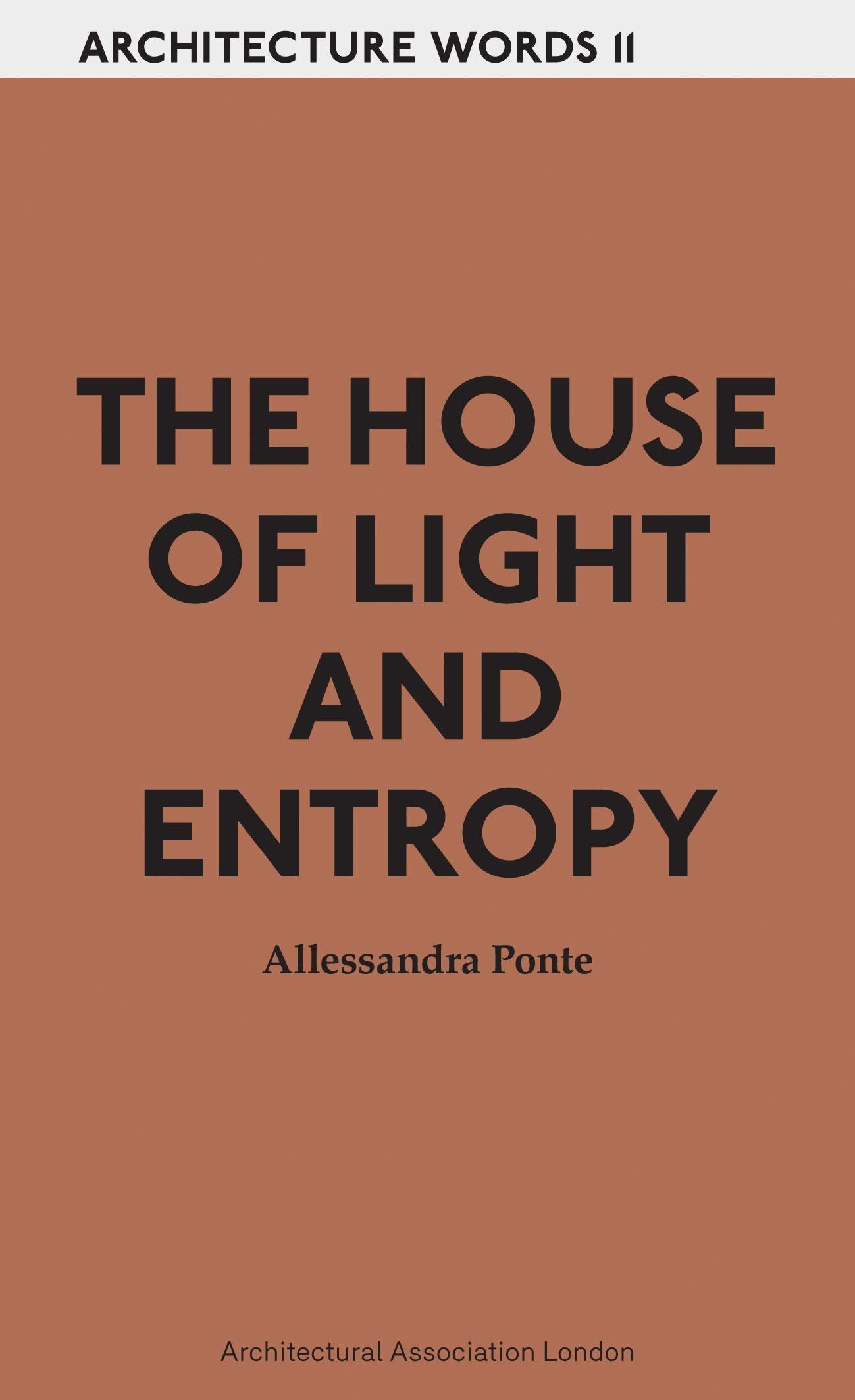 THE HOUSE OF LIGHT AND ENTROPY. ARCHITECTURE WORDS 11