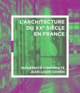 ARCHITECTURE DU 20E SIECLE EN FRANCE ; MONDERNITE ET CONTINUITE