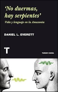 'NO DUERMAS, HAY SERPIENTES'. VIDA Y LENGUAJE EN LA AMAZONIA. 