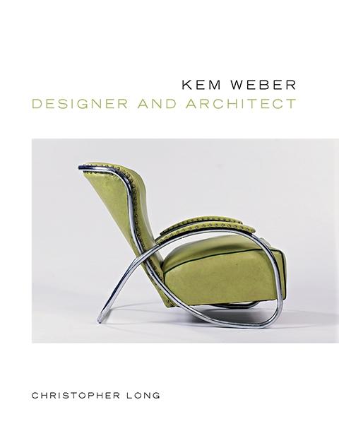 WEBER: KEM WEBER, DESIGNER AND ARCHITECT
