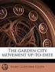 GARDEN CITY MOVEMENT UP- TO- DATE