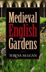 MEDIEVAL ENGLISH GARDENS