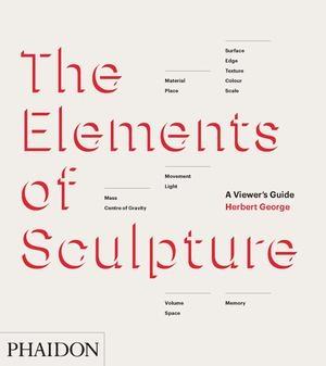 ELEMENTS OF SCULPTURE, THE