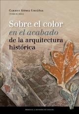 SOBRE EL COLOR EN EL ACABADO DE LA ARQUITECTURA HISTORICA