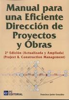 MANUAL PARA UNA EFICIENTE DIRECCION DE PROYECTOS Y OBRAS. 