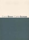 CAROL BOVE / CARLO SCARPA. 