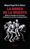 DANZA DE LA MUERTE, LA "BAILAR LO MACABRO EN LA ESCENA, LA LITERATURA Y EL ARTE CONTEMPO"