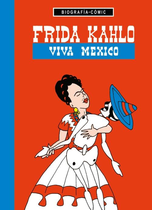 KAHLO: FRIDA KAHLO. VIVA MEXICO. 
