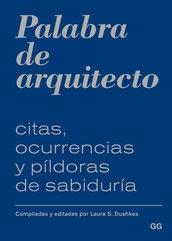 PALABRA DE ARQUITECTO. CITAS, OCURRENCIAS Y PILDORAS DE SABIDURA