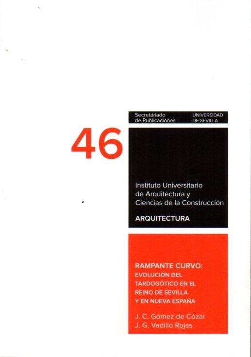 RAMPANTE CURVO: EVOLUCION DEL TARDOGOTICO EN EL REINO DE SEVILLA Y EN NUEVA ESPAÑA