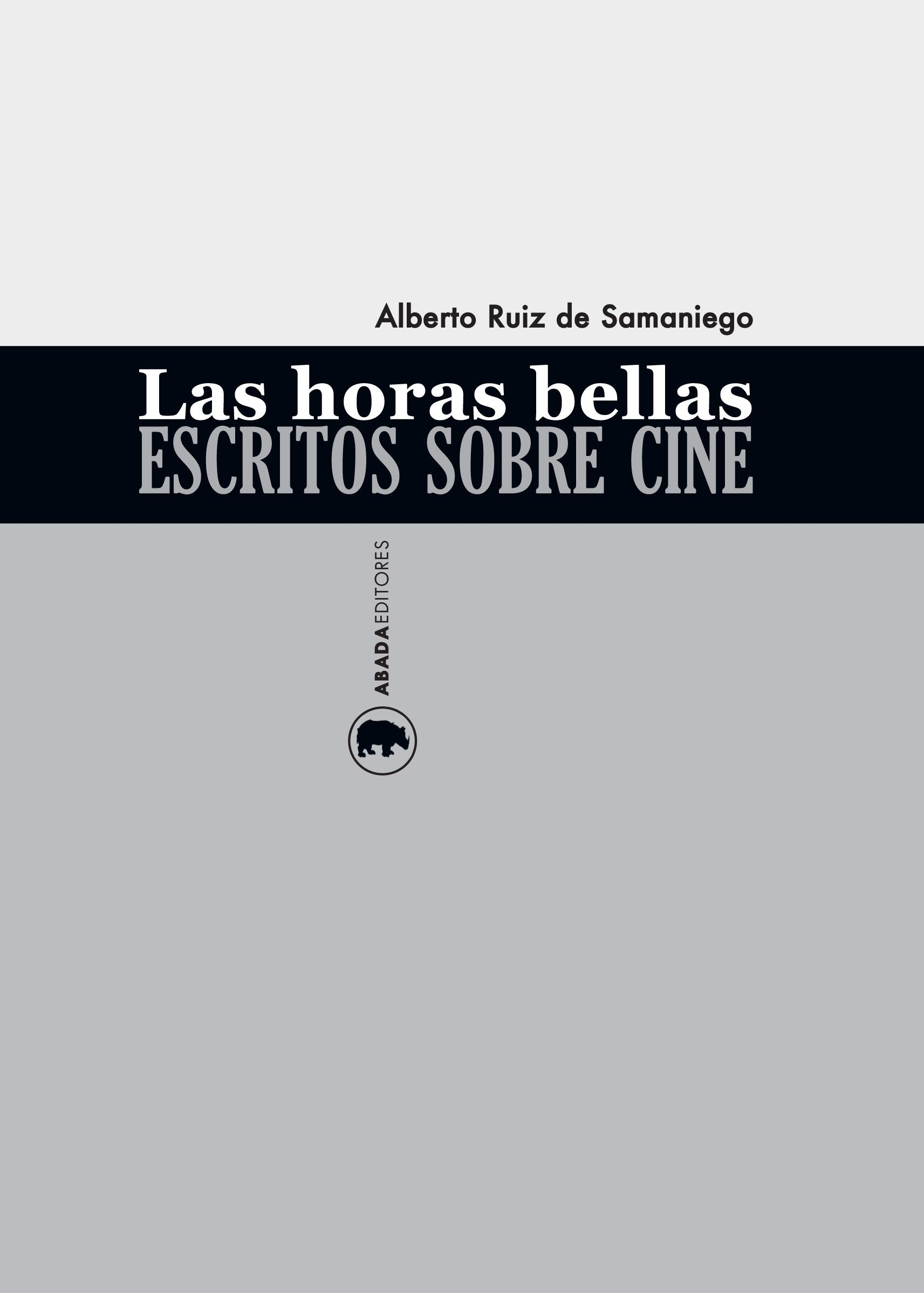 LAS HORAS BELLAS. ESCRITOS SOBRE CINE. 