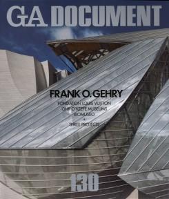 GEHRY: FRANK O. GEHRY. GA DOCUMENT Nº 130. FONDATION LOUIS VUITTON, OHR-O'KEEFE MUSEUM, BIOMUSEO)
