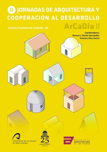 II JORNADAS DE ARQUITECTURA Y COOPERACIÓN AL DESARROLLO, 2ª, 18 Y 19 OCTUBRE 201 "CONTRA EL HAMBRE DE VIVIENDA +20"