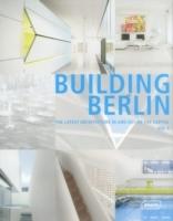 BUILDING BERLIN VOL. 4 THE LATEST ARCHITECTURE IN AND OUT OF THE CAPITAL