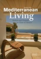 MEDITERRANEAN LIVING. STYLISH AND ELEGANT OR CLOSE TO NATURE