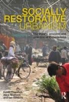 SOCIALLY RESTORATIVE URBANISM. THE THEORY, PROCESS AND PRACTICE OF EXPERIEMICS