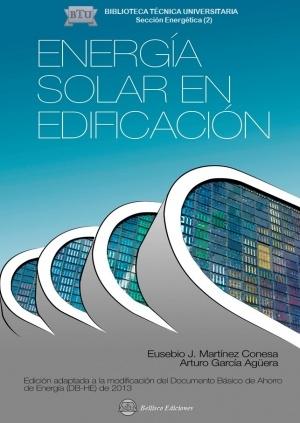 ENERGIA SOLAR EN EDIFICACION "EDICIÓN ADAPTADA A LA MODIFICACIÓN DEL DOCUMENTO BÁSDICO DE AHOR"