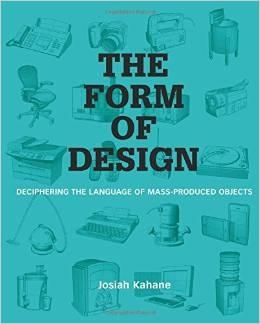 FORM OF DESIGN. DECIPHERING THE LANGUAGE OF MASS PRODUCED OBJECTS. 