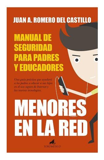 MENORES EN LA RED. MANUAL DE SEGURIDAD PARA PADRES Y EDUCADORES.. 