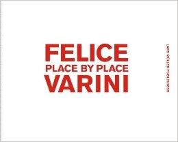 VARINI:FELICE VARINI. PLACE BY PLACE "FROM SPACES BY SPACES."