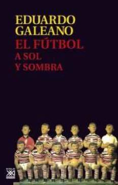 FÚTBOL A SOL Y SOMBRA, EL. 