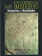 MAYAS, LOS . INCOGNITAS Y REALIDADES. 