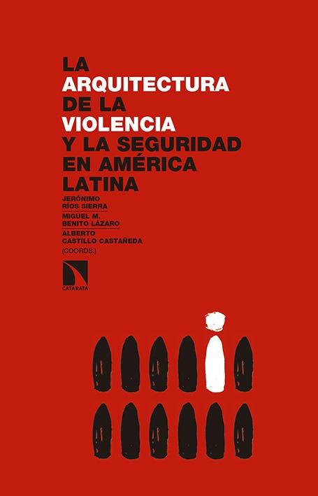 ARQUITECTURA DE LA  VIOLENCIA Y LA SEGURIDAD EN AMÉRICA LATINA, LA
