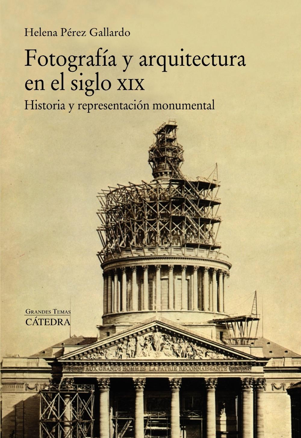 FOTOGRAFÍA Y ARQUITECTURA EN EL SIGLO XIX "HISTORIA Y REPRESENTACIÓN MONUMENTAL"