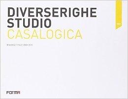 DIVERSERIGHE STUDIO: CASALOGICA. BOLOGNA/ ITALY 2009- 2010