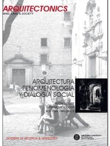 ARQUITECTONICS Nº 27  ARQUITECTURA, FENOMENOLOGÍA Y DIALOGÍA SOCIAL. ARCHITECTURE, PHENOMENOLOGY & SOC